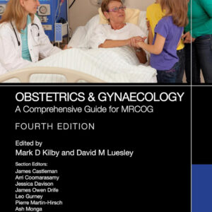 Obstetrics & Gynaecology: A Comprehensive Guide for MRCOG 2025