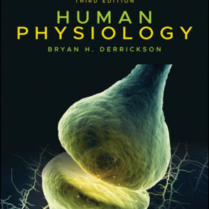 Human Physiology 3rd Edition, by Bryan H. Derrickson 2024