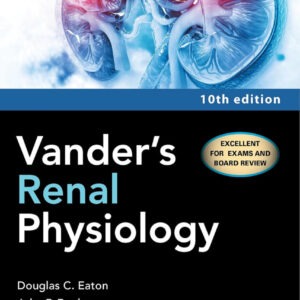 Vander’s Renal Physiology, 10th Edition by EATON 2023