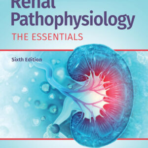 Renal Pathophysiology: The Essentials by Helmut Rennke 2024