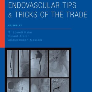 nterventional and Endovascular Tips and Tricks of the Trade by S. Lowell Kahn 2018