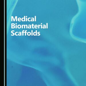 Medical Biomaterial Scaffolds 2025 by Khaled R. Mohamed