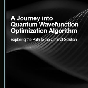 A Journey into Quantum Wavefunction Optimization Algorithm: Exploring the Path to the Optimal Solution by Pritpal Singh