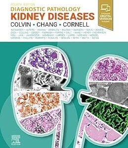 Diagnostic Pathology: Kidney Diseases by Robert B. Colvin MD, Anthony Chang  2023