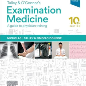 Talley and O'Connor's Examination Medicine: A Guide to Physician Training by Nicholas J. Talley 2025