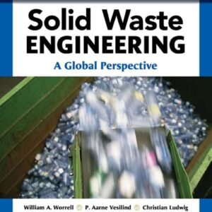 Solid Waste Engineering: A Global Perspective, SI Edition 3rd Edition by William Worrell