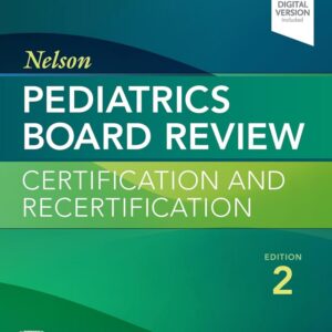 Nelson Pediatrics Board Review: Certification and Recertification, 2nd edition 2025