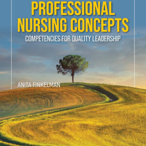 [Original PDF]  Professional Nursing Concepts: Competencies for Quality Leadership 6th Edition by Anita Finkelman 2024