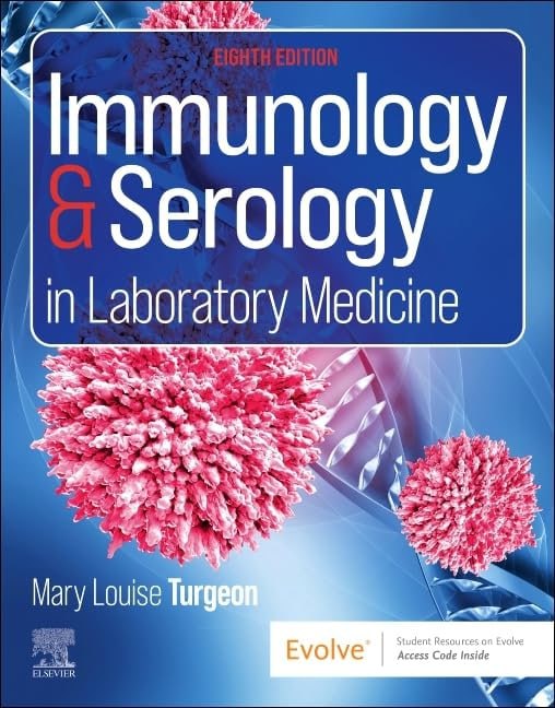 Immunology & Serology in Laboratory Medicine by Mary Louise Turgeon 2025